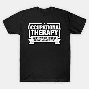 Funny Occupational Therapy Saying T-Shirt